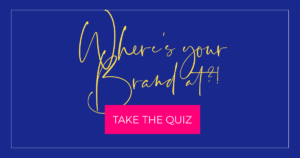 Where's your brand at?